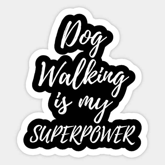 Dog Walking Is My Superpower Funny Dog Walker Present Sticker by OriginalGiftsIdeas